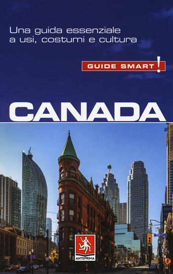Canada. Una guida essenziale a usi, costumi e cultura - Diane Lemieux - Libro Anteprima Edizioni 2019, Guide smart! | Libraccio.it
