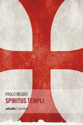 Spiritus templi - Paolo Negro - Libro Arkadia 2014, Eclypse | Libraccio.it