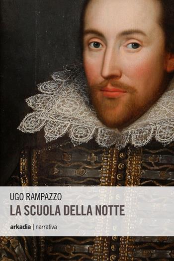 La scuola della notte - Ugo Rampazzo - Libro Arkadia 2014, Eclypse | Libraccio.it