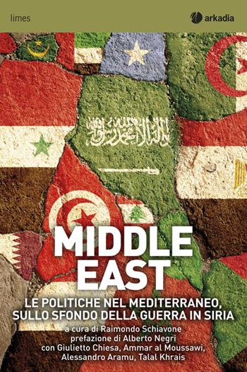 Middle East. Le politiche nel Mediterraneo sullo sfondo della guerra in Siria  - Libro Arkadia 2014, Limes | Libraccio.it