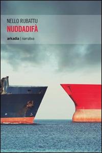 Nuddadifà - Nello Rubattu - Libro Arkadia 2015, Eclypse | Libraccio.it