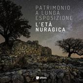 Patrimonio a lunga esposizione. L'età nuragica
