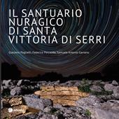 Il santuario nuragico di Santa Vittoria di Serri. Ediz. illustrata