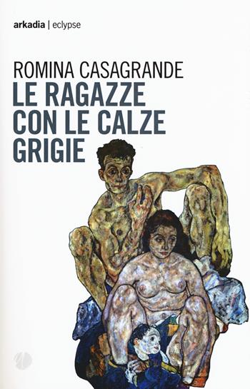 Le ragazze con le calze grigie - Romina Casagrande - Libro Arkadia 2018, Eclypse | Libraccio.it