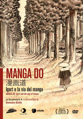 Manga Do. Igort e la via del manga. Con DVD video - Domenico Distilo - Libro Arkadia 2020 | Libraccio.it