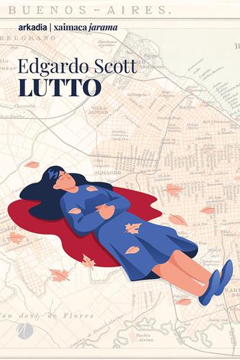 Lutto - Edgardo Scott - Libro Arkadia 2021, Xaimaca | Libraccio.it