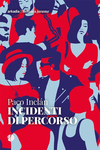 Incidenti di percorso - Paco Inclán - Libro Arkadia 2022, Xaimaca | Libraccio.it