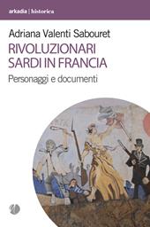 Rivoluzionari sardi in Francia. Personaggi e documenti