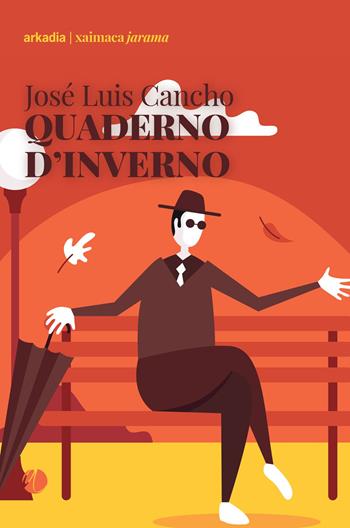 Quaderno d'inverno - José Luis Cancho - Libro Arkadia 2025, Xaimaca | Libraccio.it