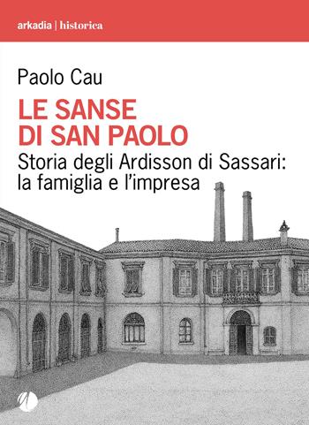 Le sanse di san Paolo - Paolo Cau - Libro Arkadia 2026, Historica | Libraccio.it
