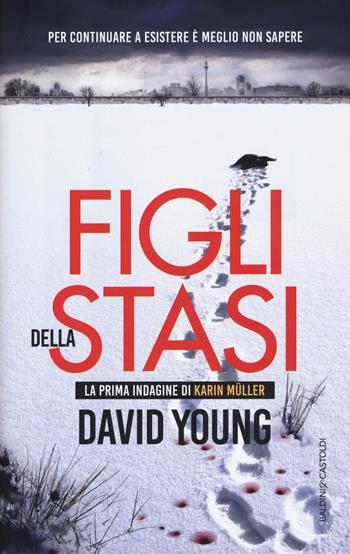 Figli della Stasi - David Young - Libro Baldini + Castoldi 2017, Romanzi e racconti | Libraccio.it