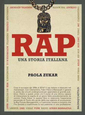 Rap. Una storia italiana - Paola Zukar - Libro Baldini + Castoldi 2017, I saggi | Libraccio.it
