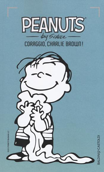 Coraggio, Charlie Brown!. Vol. 1 - Charles M. Schulz - Libro Baldini + Castoldi 2015, I Peanuts | Libraccio.it