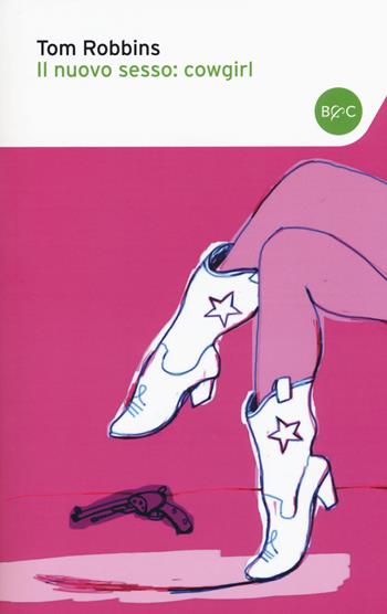 Il nuovo sesso: cowgirl - Tom Robbins - Libro Baldini + Castoldi 2015, I tascabili | Libraccio.it