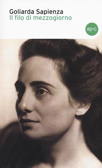 Il filo di mezzogiorno - Goliarda Sapienza - Libro Baldini + Castoldi 2015, I tascabili | Libraccio.it