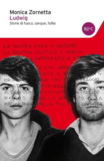 Ludwig. Storie di fuoco, sangue, follia - Monica Zornetta - Libro Baldini + Castoldi 2014, I saggi | Libraccio.it