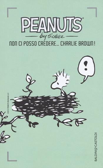 Non ci posso credere, Charlie Brown!. Vol. 7 - Charles M. Schulz - Libro Baldini + Castoldi 2015, I Peanuts | Libraccio.it