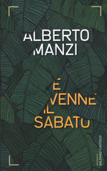 E venne il sabato - Alberto Manzi - Libro Baldini + Castoldi 2014, Romanzi e racconti | Libraccio.it