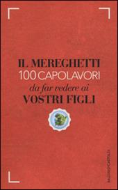 Il Mereghetti. 100 capolavori da far vedere ai propri figli