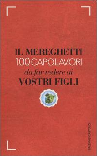 Il Mereghetti. 100 capolavori da far vedere ai propri figli - Paolo Mereghetti - Libro Baldini + Castoldi 2014, Le boe | Libraccio.it