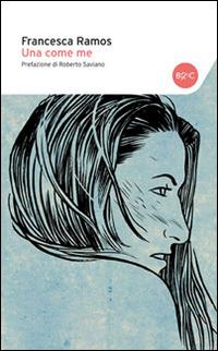 Una come me - Francesca Ramos - Libro Baldini + Castoldi 2014, I tascabili | Libraccio.it