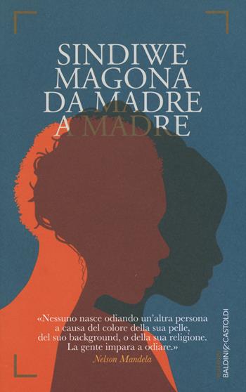 Da madre a madre - Sindiwe Magona - Libro Baldini + Castoldi 2015, Romanzi e racconti | Libraccio.it