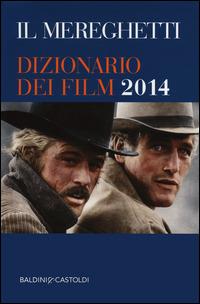 Il Mereghetti. Dizionario dei film 2014 - Paolo Mereghetti - Libro Baldini + Castoldi 2014, Le boe | Libraccio.it