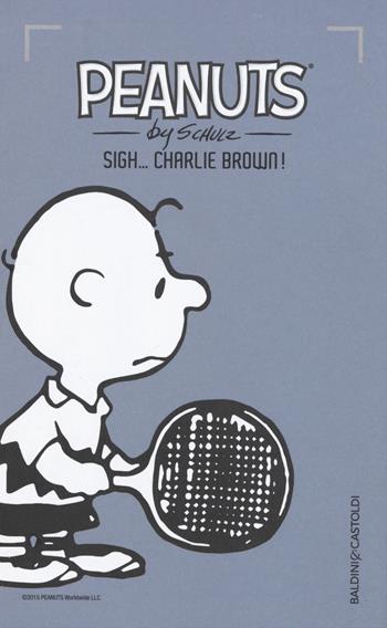 Sigh... Charlie Brown!. Vol. 10 - Charles M. Schulz - Libro Baldini + Castoldi 2015, I Peanuts | Libraccio.it