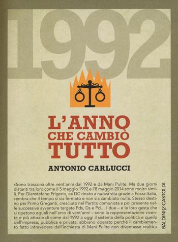 1992. L'anno che cambiò tutto - Antonio Carlucci - Libro Baldini + Castoldi 2015, I saggi | Libraccio.it