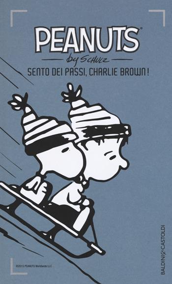 Sento dei passi, Charlie Brown!. Vol. 17 - Charles M. Schulz - Libro Baldini + Castoldi 2015, I Peanuts | Libraccio.it