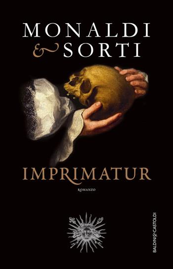 Imprimatur - Rita Monaldi, Francesco Sorti - Libro Baldini + Castoldi 2015, Romanzi e racconti | Libraccio.it