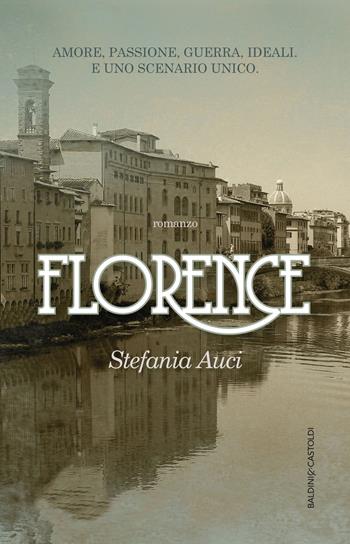 Florence - Stefania Auci - Libro Baldini + Castoldi 2015, Romanzi e racconti | Libraccio.it