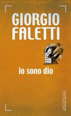 Io sono Dio - Giorgio Faletti - Libro Baldini + Castoldi 2015, Romanzi e racconti | Libraccio.it