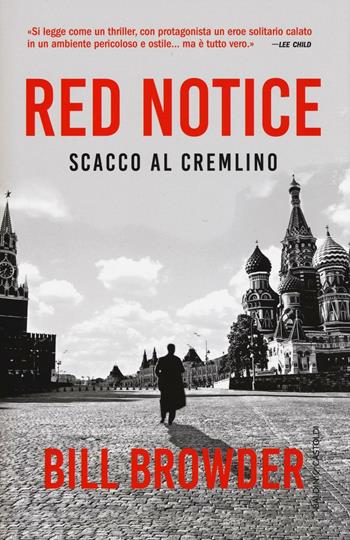 Red notice. Scacco al Cremlino - Bill Browder - Libro Baldini + Castoldi 2016, Le boe | Libraccio.it