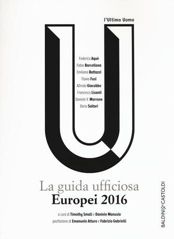 Europei 2016: la guida ufficiosa  - Libro Baldini + Castoldi 2016, Le boe | Libraccio.it