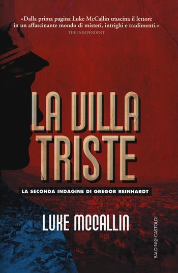 La villa triste - Luke McCallin - Libro Baldini + Castoldi 2017, Romanzi e racconti | Libraccio.it