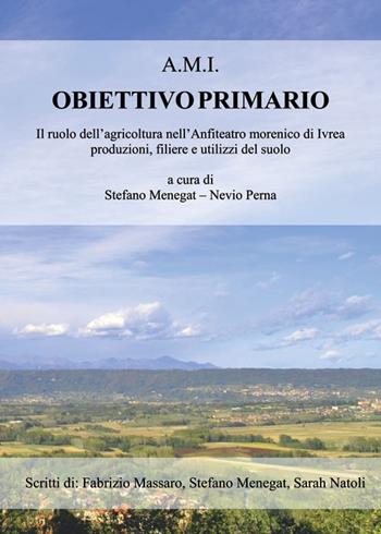 A.M.I. Obiettivo primario - Stefano Menegat, Fabrizio Massaro, Sarah Natoli - Libro Nuova Prhomos 2014 | Libraccio.it