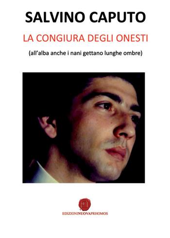 La congiura degli onesti - Salvino Caputo - Libro Nuova Prhomos 2014 | Libraccio.it