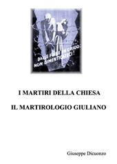 I martiri della Chiesa. Il martirologio Giuliano