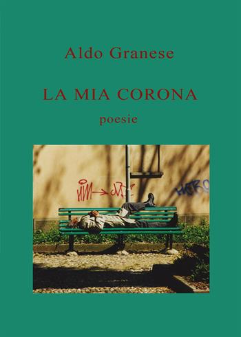 La mia corona - Aldo Granese - Libro Nuova Prhomos 2015 | Libraccio.it