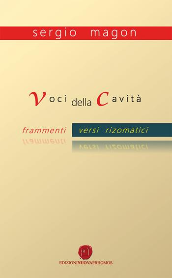 Voci della cavità - Sergio Magon - Libro Nuova Prhomos 2015 | Libraccio.it