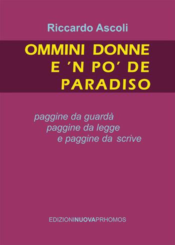 Ommini donne e 'n po' de paradiso - Riccardo Ascoli - Libro Nuova Prhomos 2015 | Libraccio.it