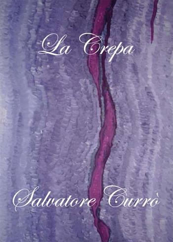 La crepa - Salvatore Currò - Libro Nuova Prhomos 2015 | Libraccio.it