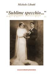«Sublime specchio...»