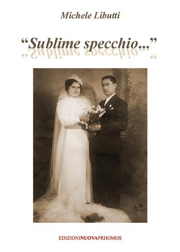 «Sublime specchio...» - Michele Libutti - Libro Nuova Prhomos 2015 | Libraccio.it