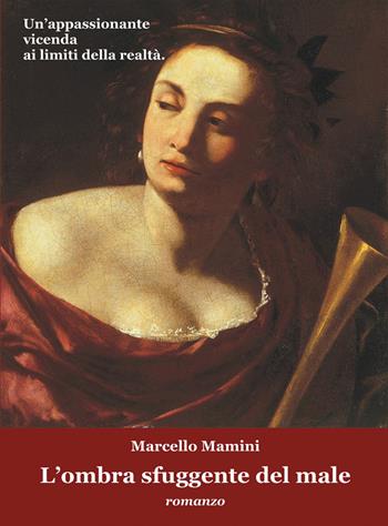 L' ombra sfuggente del male - Marcello Mamini - Libro Nuova Prhomos 2015 | Libraccio.it
