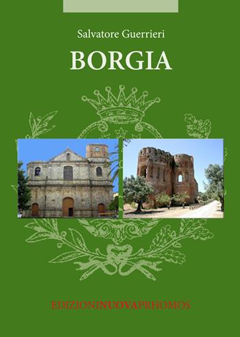 Borgia - Salvatore Guerrieri - Libro Nuova Prhomos 2015 | Libraccio.it