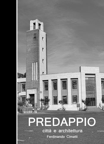 Predappio. Città e architettura. Ediz. illustrata - Ferdinando Cimatti - Libro Nuova Prhomos 2015 | Libraccio.it