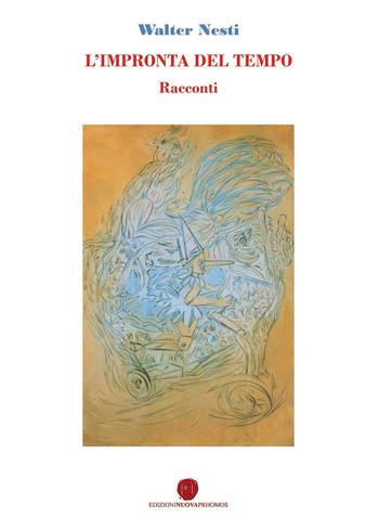 L' impronta del tempo - Walter Nesti - Libro Nuova Prhomos 2016 | Libraccio.it