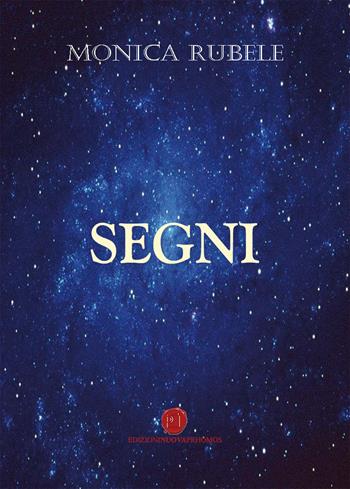 Segni - Monica Rubele - Libro Nuova Prhomos 2015 | Libraccio.it